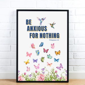 Faith Building Poster | Be Anxious for Nothing | Philippians 4:6